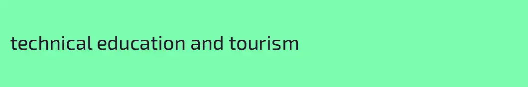 technical education and tourism